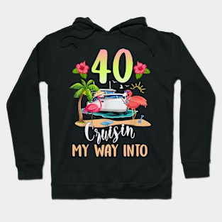 Cruisin My Way Into 40th Birthday Cruise Flamingo Vacation Hoodie